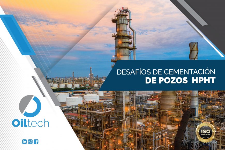 DESAFÍOS DE CEMENTACIÓN DE POZOS HPHT